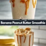 Banana Peanut Butter Smoothie Easy 5 Minute Breakfast