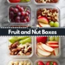 Healthy Fruit and Nut Boxes Easy Snack Ideas for Meal Prep