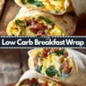 Easy Low Carb Breakfast Wrap (High Protein and Quick)