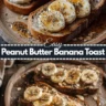 Peanut Butter Banana Toast Quick Healthy Breakfast